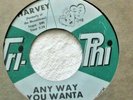 Harvey-Any Way You Wanta b/w She Loves Me So-TriPhi#1017-R&B-7