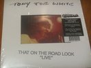 Tony Joe White ?– That On The Road Look “Live” - New Sealed Vinyl LP Duck Dunn