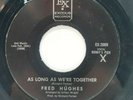 NORTHERN SOUL 45 RPM FRED HUGHES, WALK ON BACK TO YOU / AS LONG AS WERE TOGETHER
