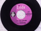 THE ROMANCERS Tell Her I Love Her / My Heart Cries LINDA 119 M-