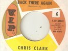 CHRIS CLARK I Want To Go Back There Again I Love You VIP MOTOWN NORTHERN SOUL 45