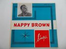 NAPPY BROWN SINGS ORIGINAL SAVOY LP FROM USA IN NEAR MINT CONDITION