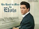 PRESLEY,ELVIS-HIS HAND IN MINE (AUDP) (GATE) (LTD) (OGV) (SLV) VINYL LP NEUF