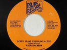 Modern Soul 45 - Ralph Jackson - I Can't Leave Your Love Alone - Rajac - rare