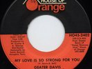Geater Davis My Love Is so Strong For You/I Can Hold My Own house Of Orange 1971