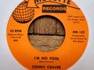 SONNY CRAVER-I'M NO FOOL 45-MUSETTE-65 ORIG-SAN DIEGO-NORTHERN SOUL-NM-