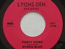 Modern Soul Boogie Funk BYRON BLUE Party Down / I Am With VG+ LYONS DEN 45 HEAR