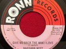 BARBARA WEST   GIVE ME BACK THE MAN I LOVE / BABY (1969) RARE SOUL 45   RONN 32