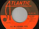 NORTHERN SOUL - SOUL BROTHERS SIX - I'LL BE LOVING YOU - US ATLANTIC 