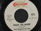 CHRIS MORGAN & TOGAS: would you believe / there she goes Challenge 7