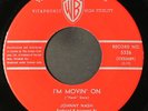 JOHNNY NASH: i'm movin' on / cigareetes, whusky and wild, wild women WB 7