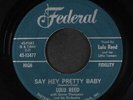 LULU REED: say hey pretty baby / it's easy, child Federal (5) 7