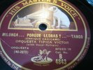 orquesta tipica victor--milonga ;;;porque llorras ?--HMV  4843