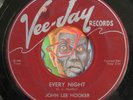 HEAR John Lee Hooker 45 Every Night / Trouble Blues VEE-JAY 188 R&B mod