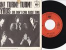 The Byrds ‎-Turn  Turn  Turn  / She Don't Care About Time- 7