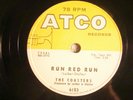 78 : ATCO 6153- COASTERS-RUN RED RUN / WHAT ABOUT US -E + +  STORE STOCK 1959