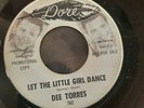 1966 Dee Torres Latin Soul- DJ promo 45 (Let the Little Girl Dance)