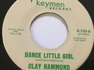 Clay Hammond DANCE LITTLE GIRL  Keymen Ex. Northern Soul Original