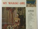 My Waikiki Girl LP Hawaiian Cheesecake VG+ Vocals In Hula Tempo Cover In Shrink