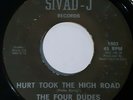 The Four Dudes 45RPM Hurt Took The High Road SIVAD-J Northern Soul Hear it Now