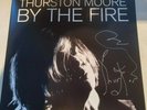 THURSTON MOORE - By The Fire x2 Neon Orange Vinyl Ltd to 200 MINT SIGNED  