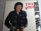 Weird Al Yankovic - Even Worse (1988) LP • Fat, I Think I'm a Clone PARODY-VG-B6
