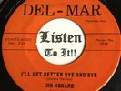Obscure Rockabilly Country Bopper 45 JIM HOWARD Ill Get Better Bye DEL-MAR hear