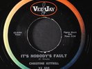 CHRISTINE KITTRELL: it's nobody's fault / i'm a woman VEE-JAY 7