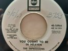 The Impressions    You Ought To be In Heaven   ABC Promo   1967   45   7