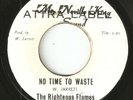 THE RIGHTEOUS FLAMES: No Time To Lose (JAMAICAN Attra Label 45)