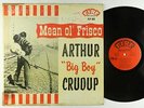 Arthur Big Boy Crudup - Mean Ol' Frisco LP - Fire Mono DG
