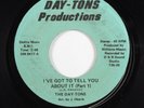 Sweet Soul 45 DAY-TONS I've Got To Tell You About It DAY-TONS VG++/VG+ HEAR