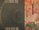 Fleetwood Mac: Then Play On