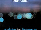 Tarika Blue - Revelation / Blue Neptune [New 7