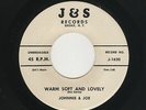 '58 NY R&B JOHNNIE & JOE Warm Soft & Lovely/False Love Has Got To Go J&S M- HEAR