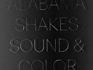 ALABAMA SHAKES - SOUND AND COLOR
