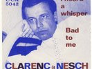 Clarenc de Nash - Bad To Me (Lennon/McCartney) /  I Heard A Whisper - D CCA 5042
