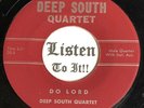 50s Country Gospel Bopper 45 DEEP SOUTH QUARTET Do Lord / Glad PRIVATE hear