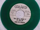 soul JOHN LEE HOOKER You Gotta Shake It Up and Go GALAXY 716 DJ GREEN VINYL