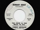 Jimmie Jimmy Gresham - The Price Is Too Much To Pay / Be Prepared To Pay 45 100