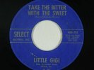 Northern Soul 45 - Little Gigi - Take The Bitter With The Sweet - Select - mp3
