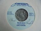 Carl Perkins - We Did In 54 1981 USA 45 SUEDE 1st SIGNED/AUTOGRAPHED
