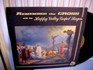 Happy Valley Gospel Singers - Remember The Cross (BLUEGRASS GOSPEL) Pathway 166