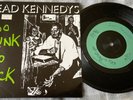 Dead Kennedys Too Drunk To Fuck/ The Prey 7