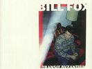 FOX, Bill - Transit Byzantium - Vinyl (2xLP)