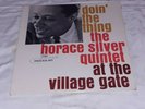 Doin' the Thing: The Horace Silver Quintet at the Village Gate USA orig.