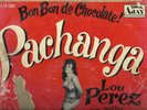 LOU PEREZ - PACHANGA, BON BON DE CHOCOLATE