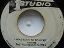 45 / ROOTS / THE RIGHTEOUS FLAMES / I WAS BORN TO BE LOVED / STUDIO 1 / LISTEN