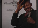 SONNY BOY WILLIAMSON: keep it to ourselves Alligator Records 12