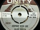 SLIM SMITH   Everybody Needs Love / Come Back Girl   UNITY UN504 7in LISTEN